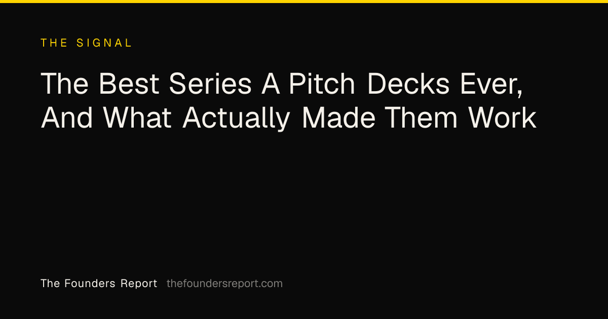 The Best Series A Pitch Decks Ever, And What Actually Made Them Work