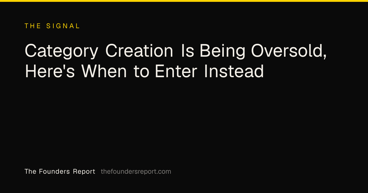 Category Creation Is Being Oversold, Here's When to Enter Instead
