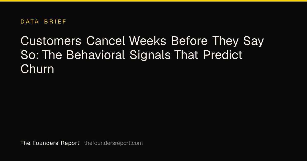 Customers Cancel Weeks Before They Say So: The Behavioral Signals That Predict Churn