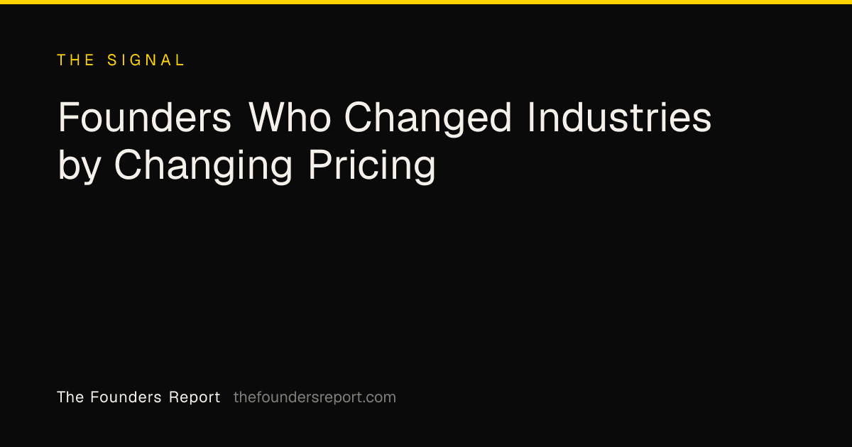 Founders Who Changed Industries by Changing Pricing