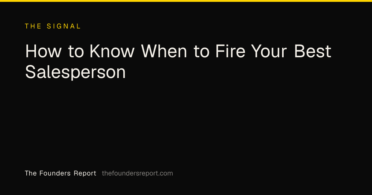 How to Know When to Fire Your Best Salesperson