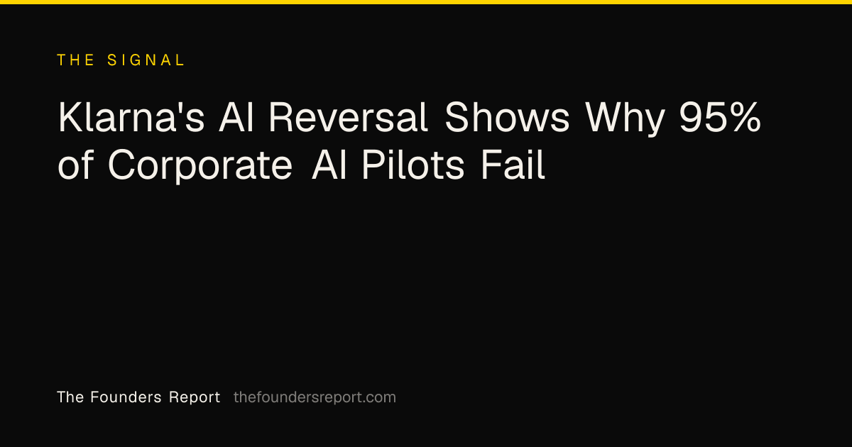 Klarna's AI Reversal Shows Why 95% of Corporate AI Pilots Fail