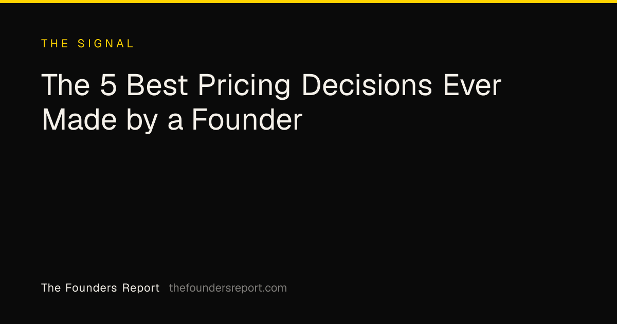 The 5 Best Pricing Decisions Ever Made by a Founder