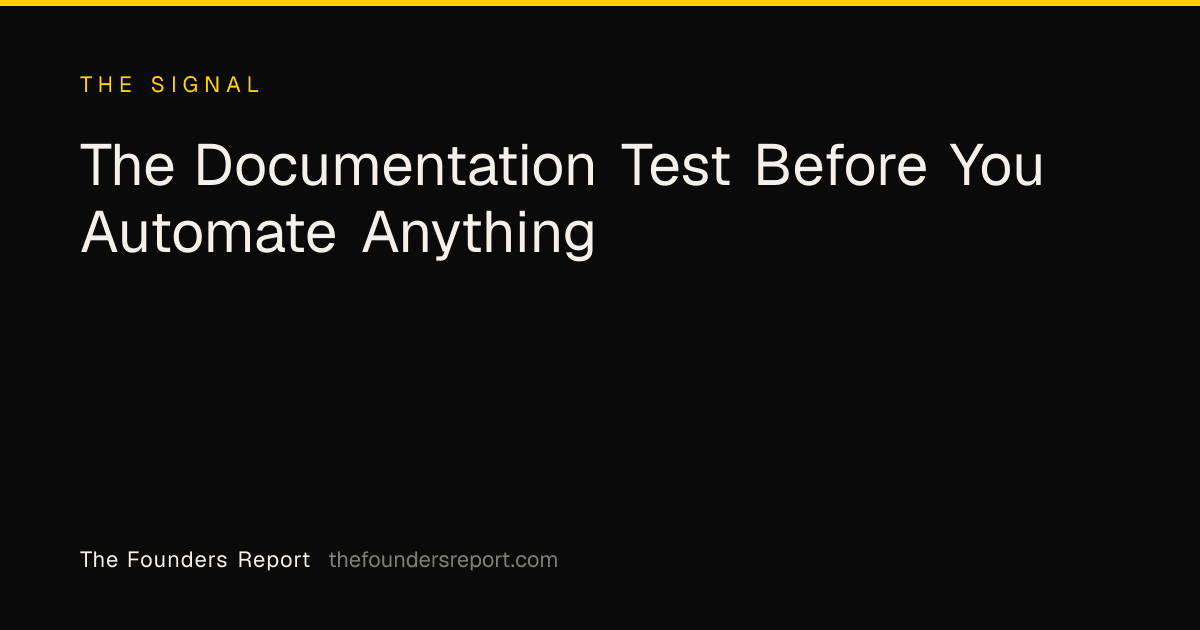 The Documentation Test Before You Automate Anything