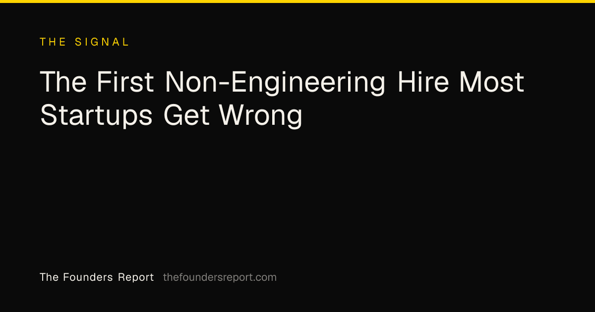 The First Non-Engineering Hire Most Startups Get Wrong
