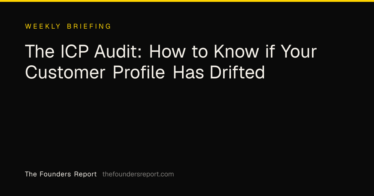 The ICP Audit: How to Know if Your Customer Profile Has Drifted