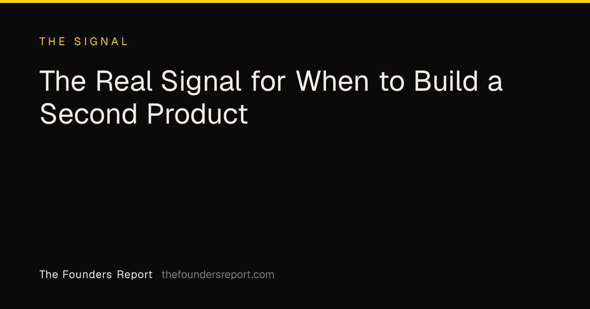The Real Signal for When to Build a Second Product