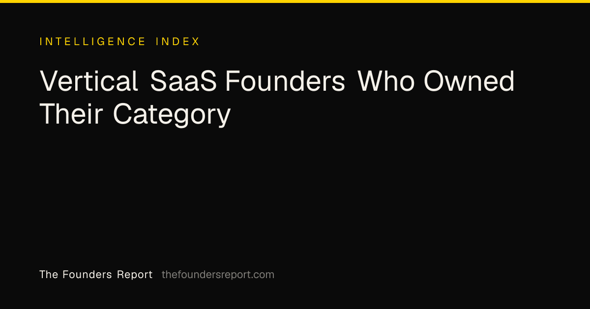 Vertical SaaS Founders Who Owned Their Category