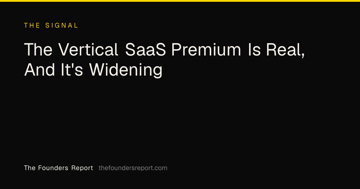 The Vertical SaaS Premium Is Real, And It's Widening