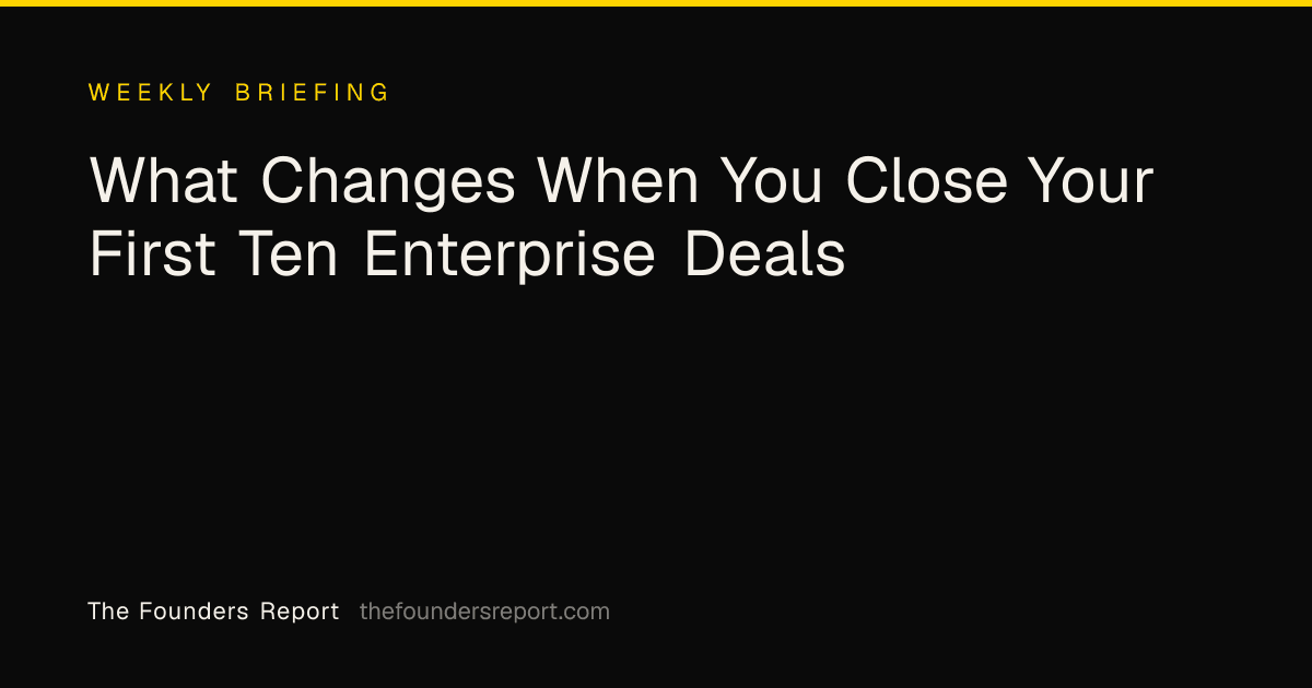 What Changes When You Close Your First Ten Enterprise Deals